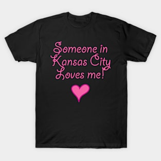 Someone In Kansas City Loves Me Kc T-Shirt